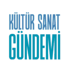 KÜLTÜR SANAT GÜNDEMİ